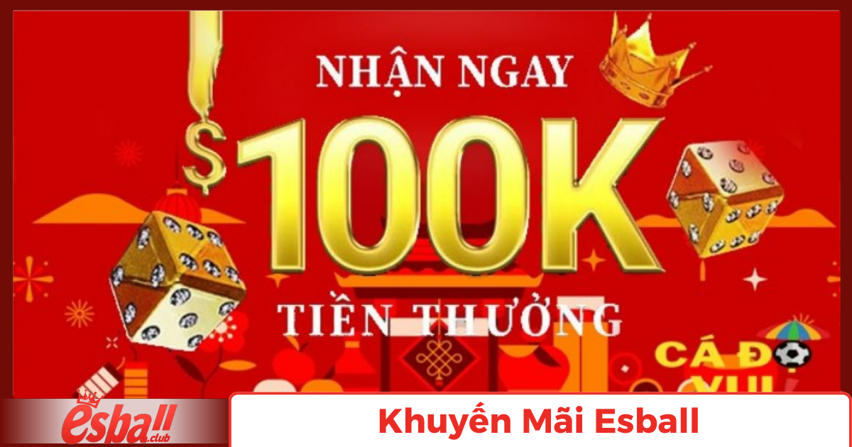Khuyến Mãi Esball: Những Chương Trình Độc Quyền Năm 2025 7 Ưu Đãi Riêng Cho Thành Viên Cấp Cao