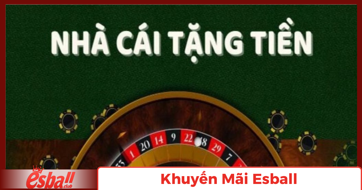 Khuyến Mãi Esball: Những Chương Trình Độc Quyền Năm 2025 8 Quà Tặng Sinh Nhật Độc Quyền